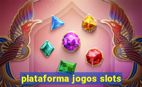 plataforma jogos slots